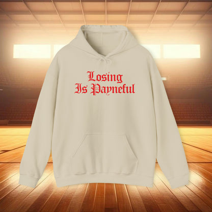 Losing is Payneful Sweatshirt