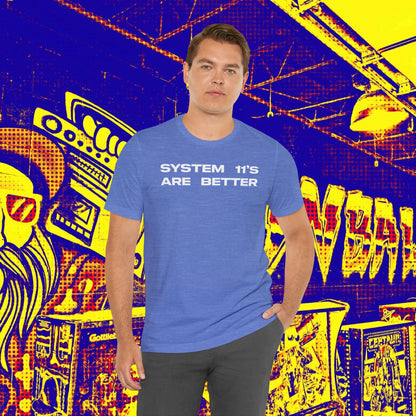 System 11's Are Better Tee