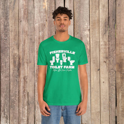 Fisherville Toilet Farm Tee (Flushed But Never Forgotten)