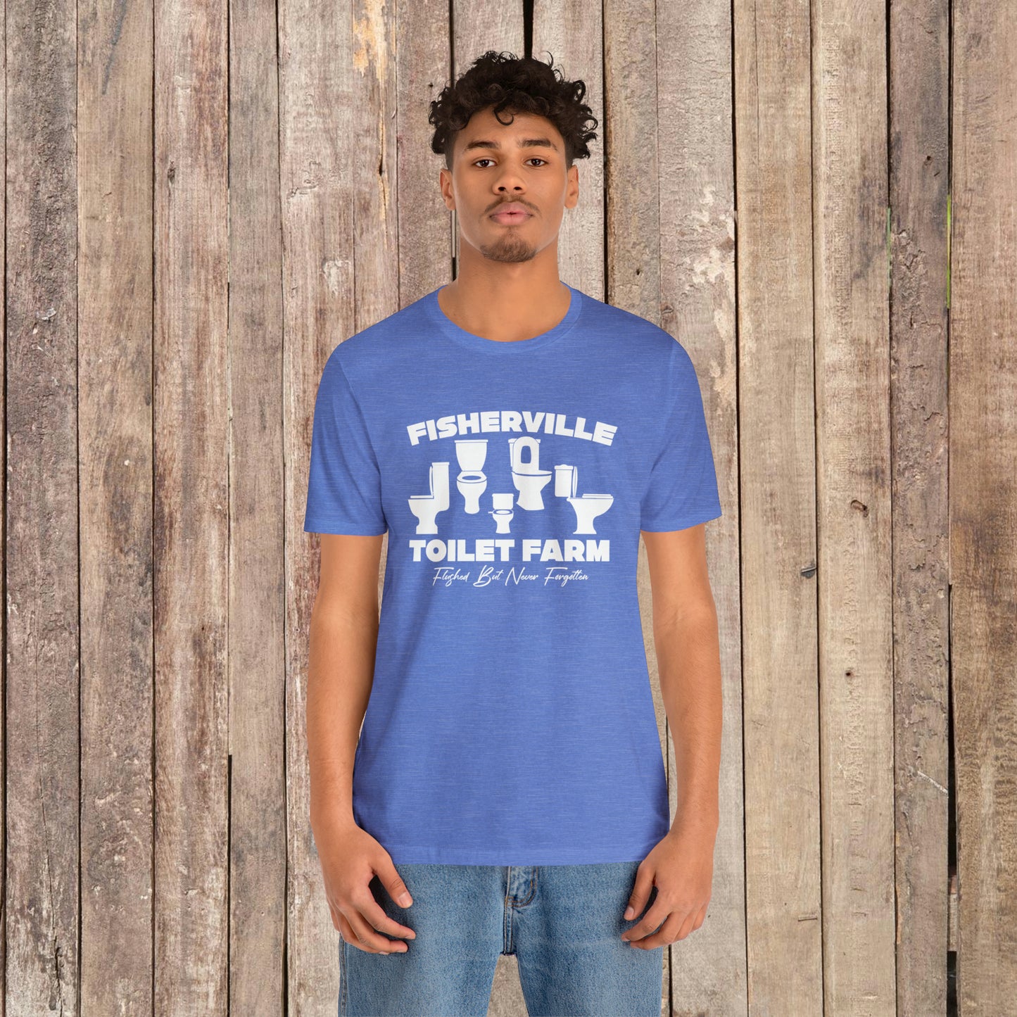 Fisherville Toilet Farm Tee (Flushed But Never Forgotten)