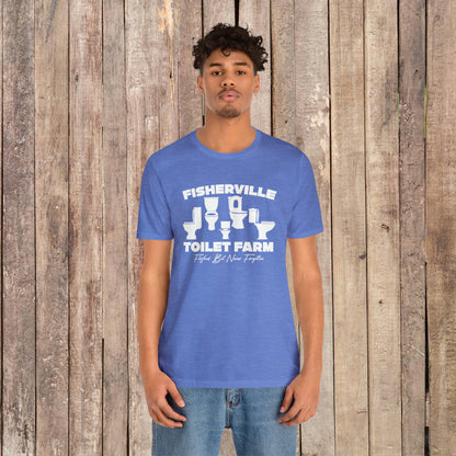 Fisherville Toilet Farm Tee (Flushed But Never Forgotten)