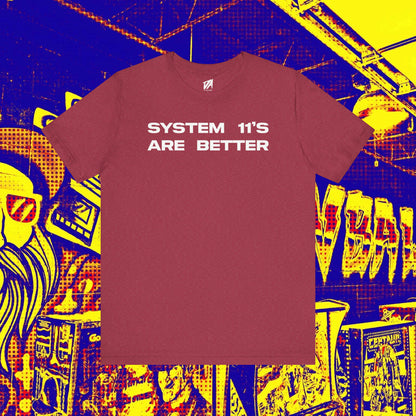 System 11's Are Better Tee