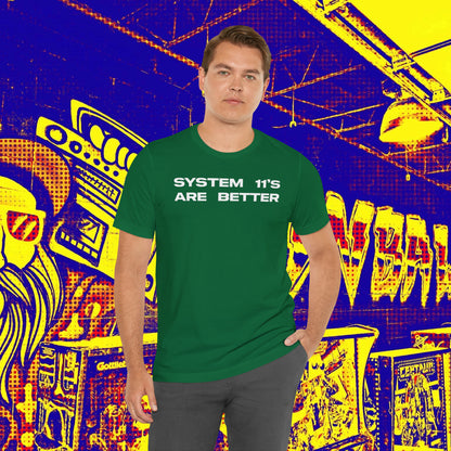 System 11's Are Better Tee