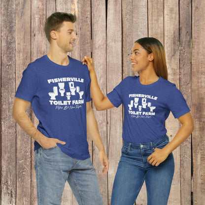 Fisherville Toilet Farm Tee (Flushed But Never Forgotten)