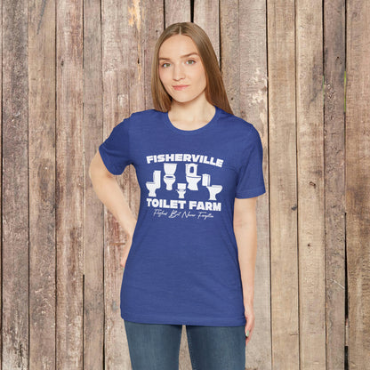 Fisherville Toilet Farm Tee (Flushed But Never Forgotten)