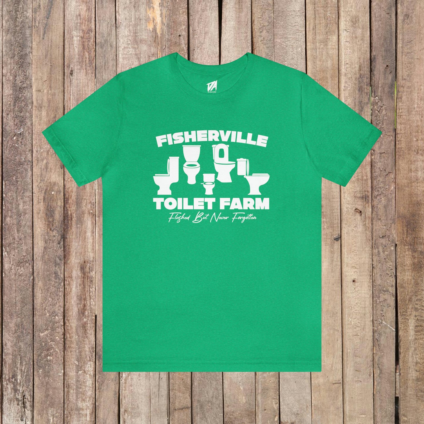 Fisherville Toilet Farm Tee (Flushed But Never Forgotten)