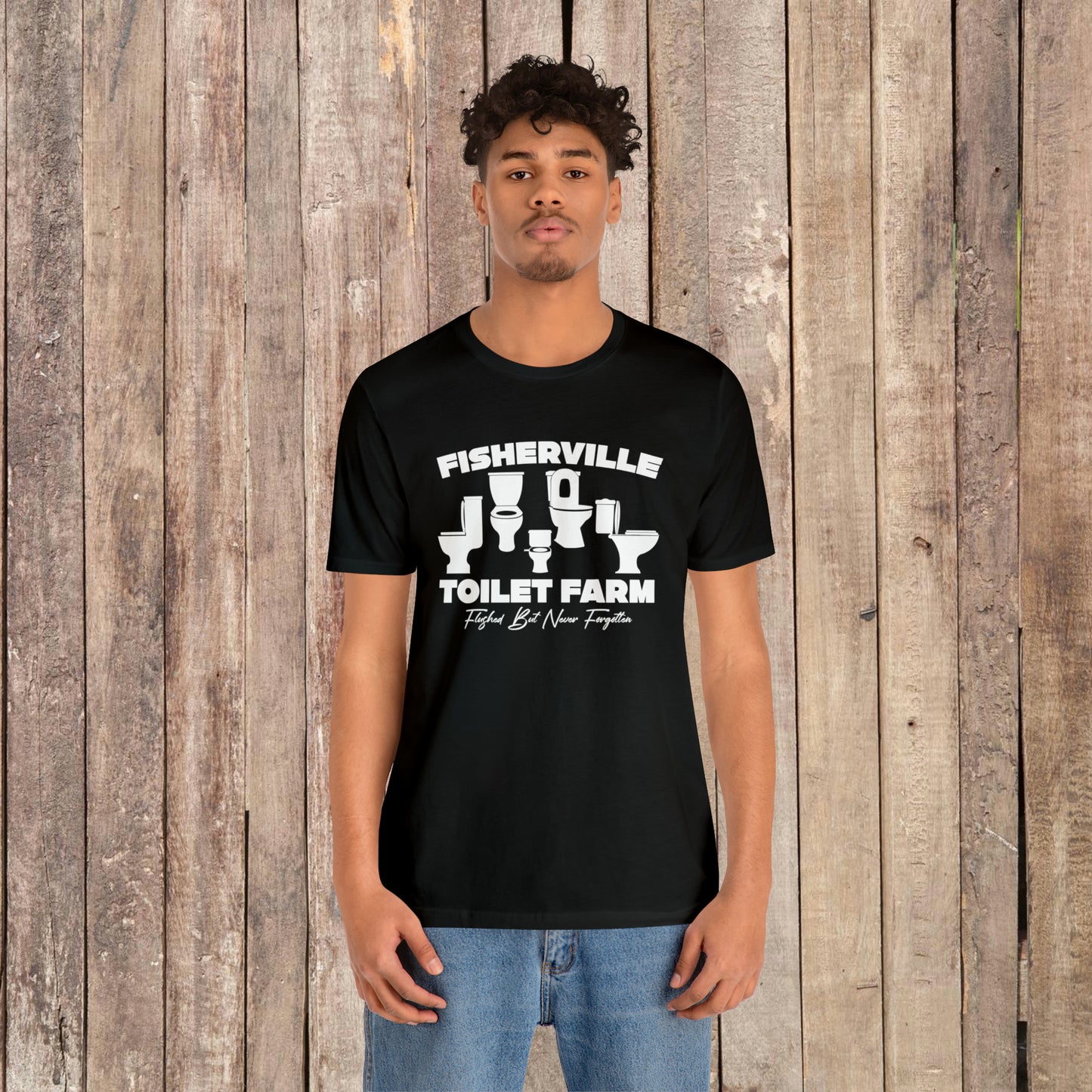 Fisherville Toilet Farm Tee (Flushed But Never Forgotten)