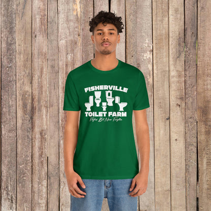 Fisherville Toilet Farm Tee (Flushed But Never Forgotten)