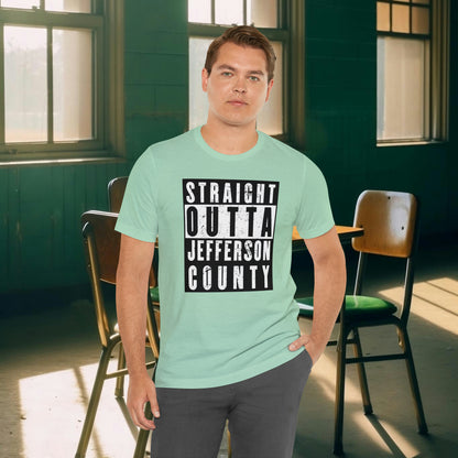 Straight Outta Jefferson County Tee