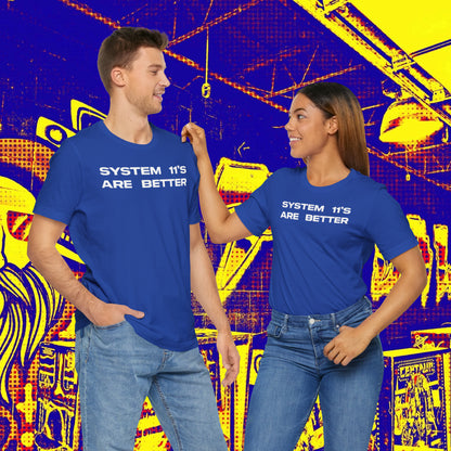 System 11's Are Better Tee