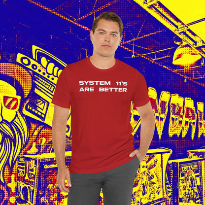 System 11's Are Better Tee
