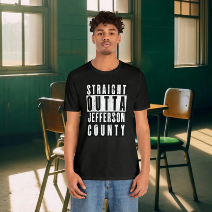 Straight Outta Jefferson County Tee