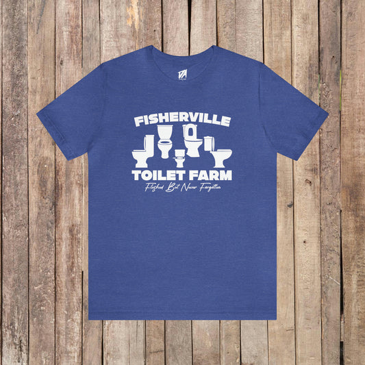 Fisherville Toilet Farm Tee (Flushed But Never Forgotten)