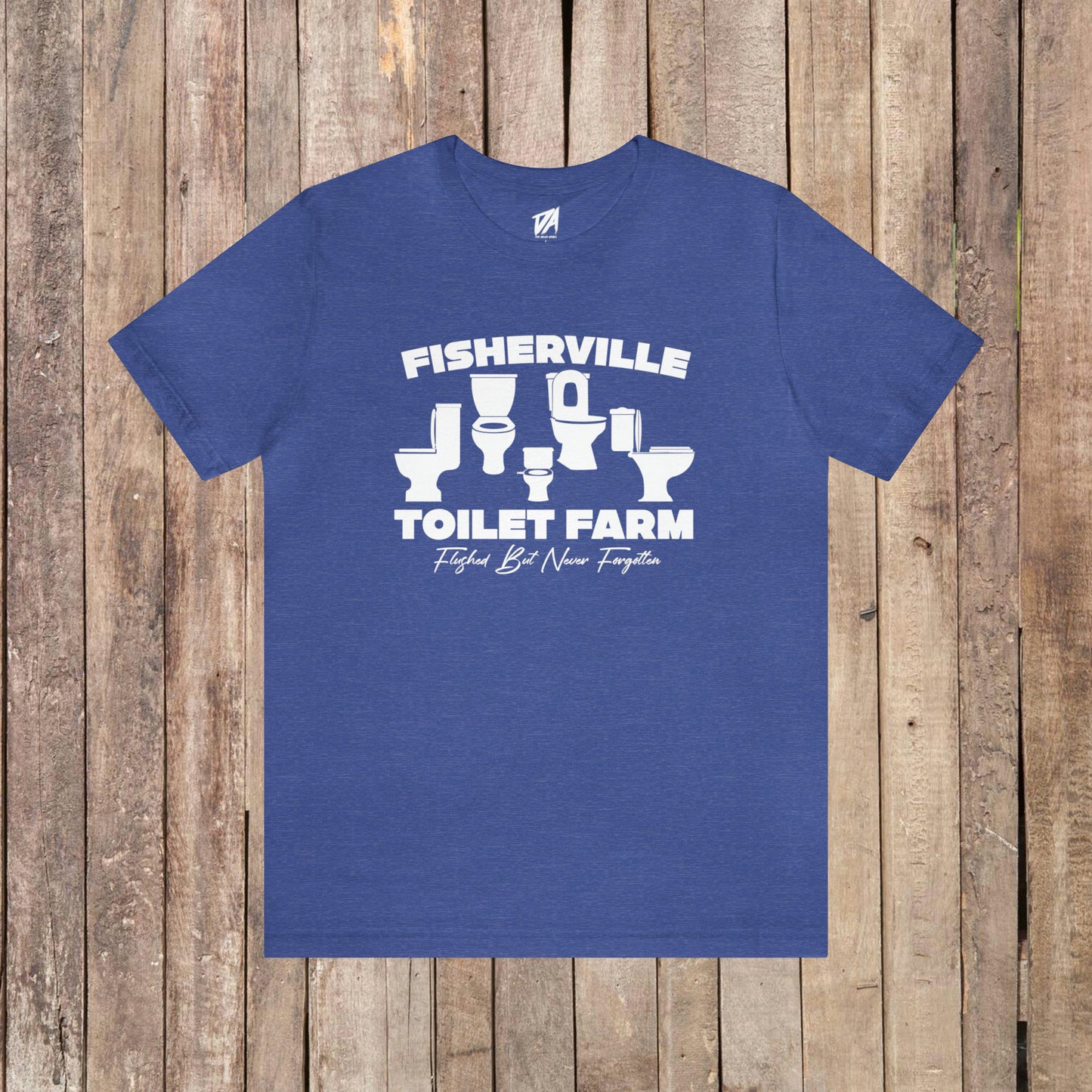 Fisherville Toilet Farm Tee (Flushed But Never Forgotten)
