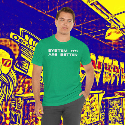 System 11's Are Better Tee