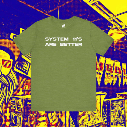 System 11's Are Better Tee