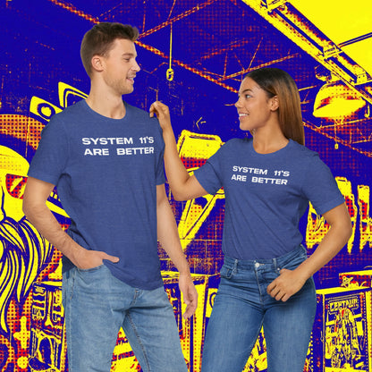 System 11's Are Better Tee