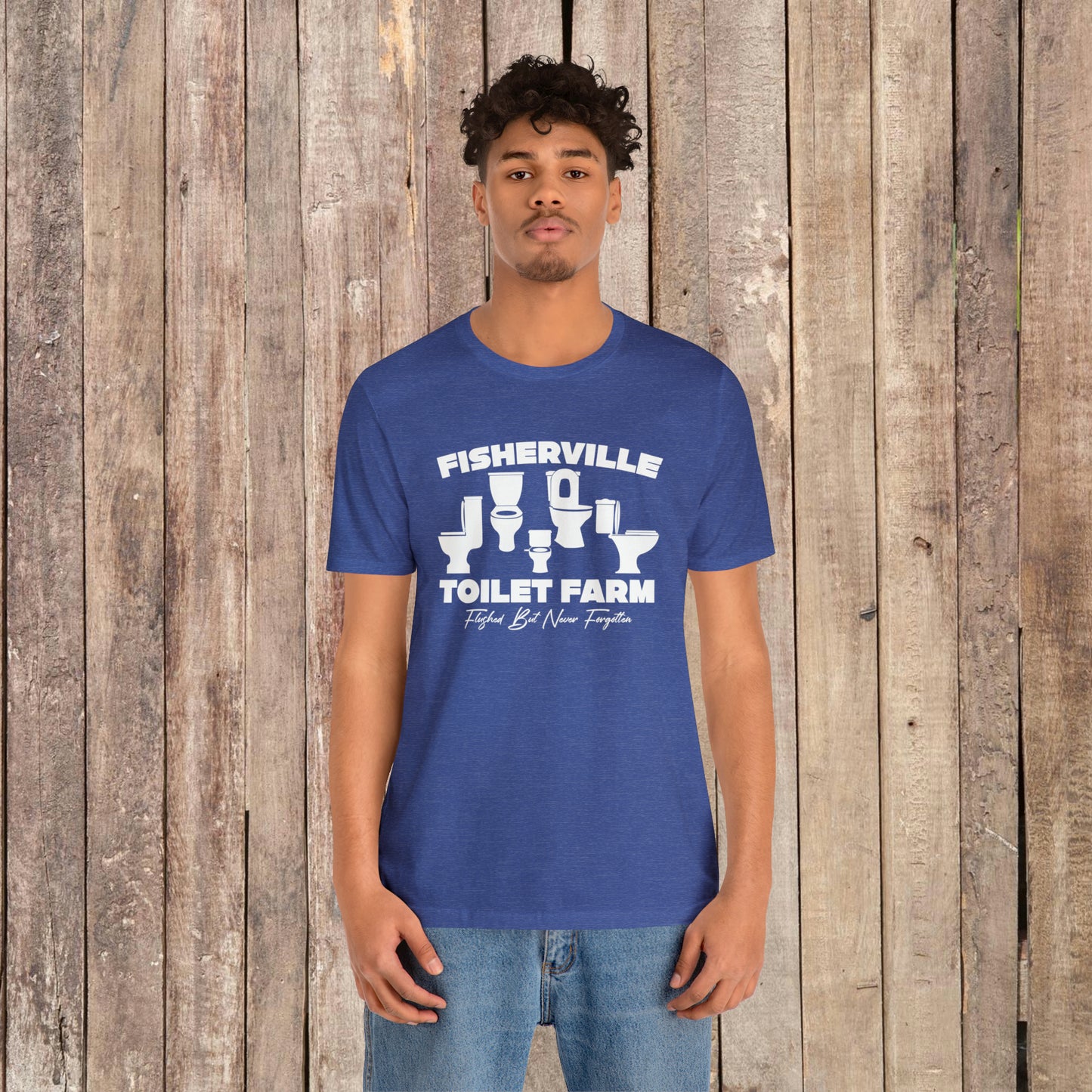 Fisherville Toilet Farm Tee (Flushed But Never Forgotten)