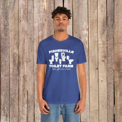 Fisherville Toilet Farm Tee (Flushed But Never Forgotten)