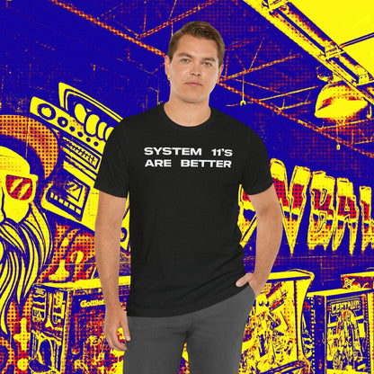 System 11's Are Better Tee
