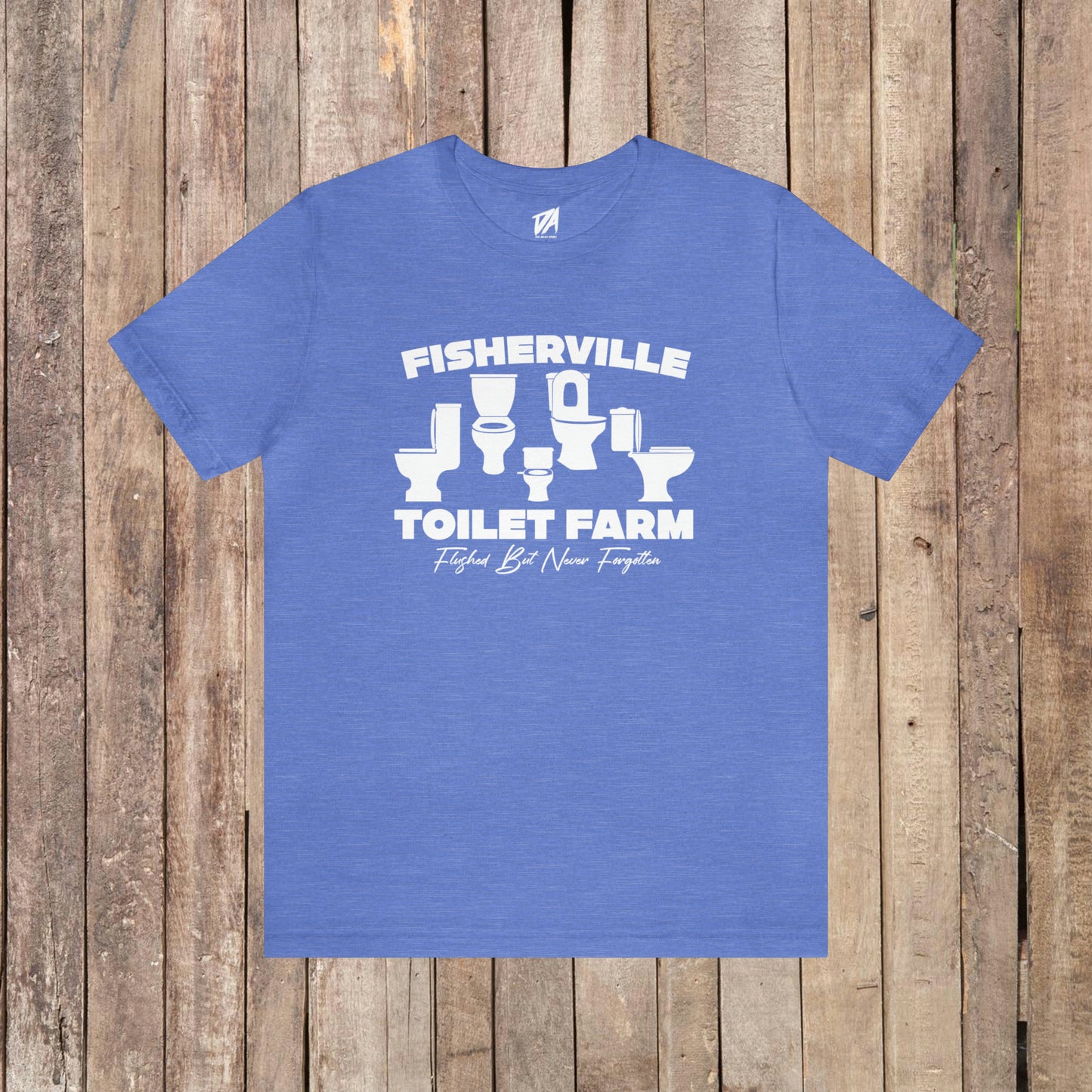 Fisherville Toilet Farm Tee (Flushed But Never Forgotten)