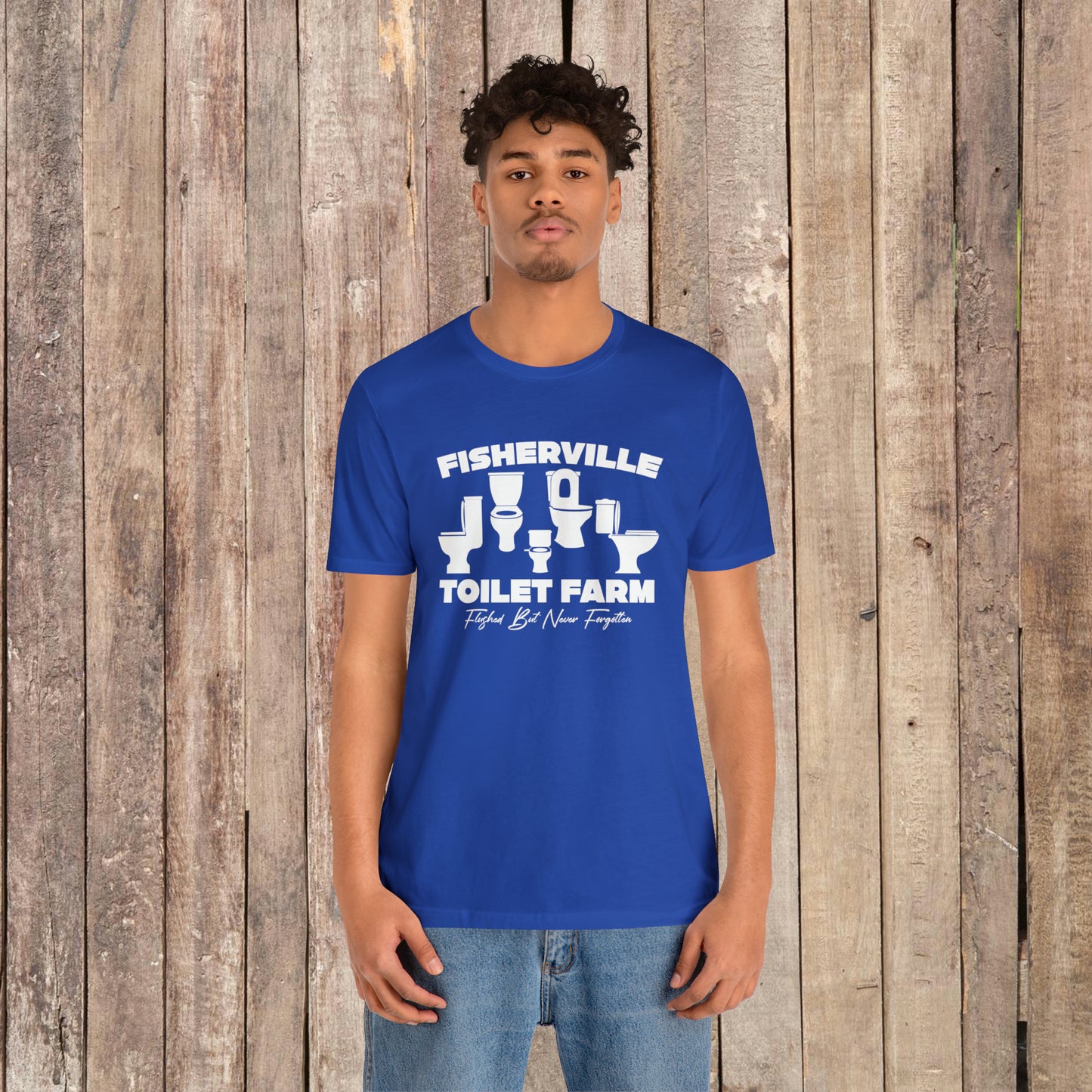Fisherville Toilet Farm Tee (Flushed But Never Forgotten)