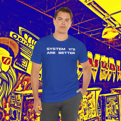 System 11's Are Better Tee